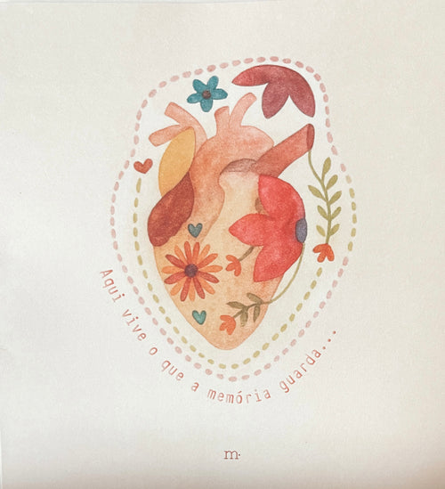 Coração em flor - Aqui vive o que é a memória guarda
